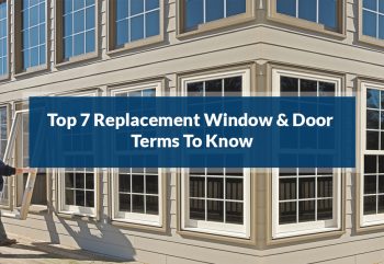 Top 7 Replacement Window & Door Terms To Know - Burano Doors